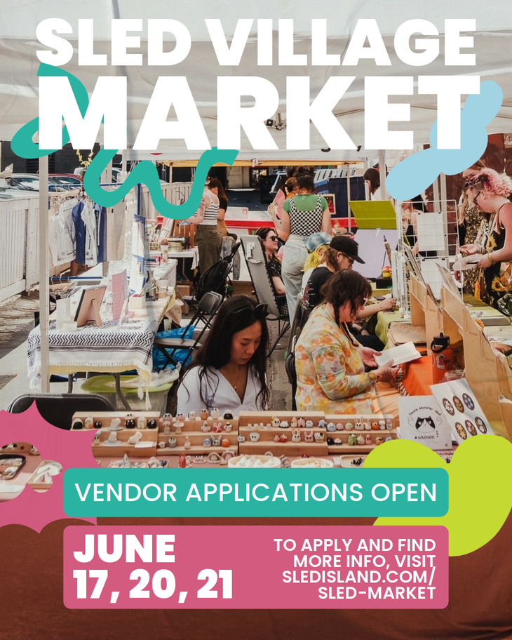 Graphic for Sled Village Market calling for vendors. Details on how to apply for dates "June 17, 20, 21" are layered over a photo taken at Sled Alley 2024. Info on how to apply is thoroughly outlined in the caption below.