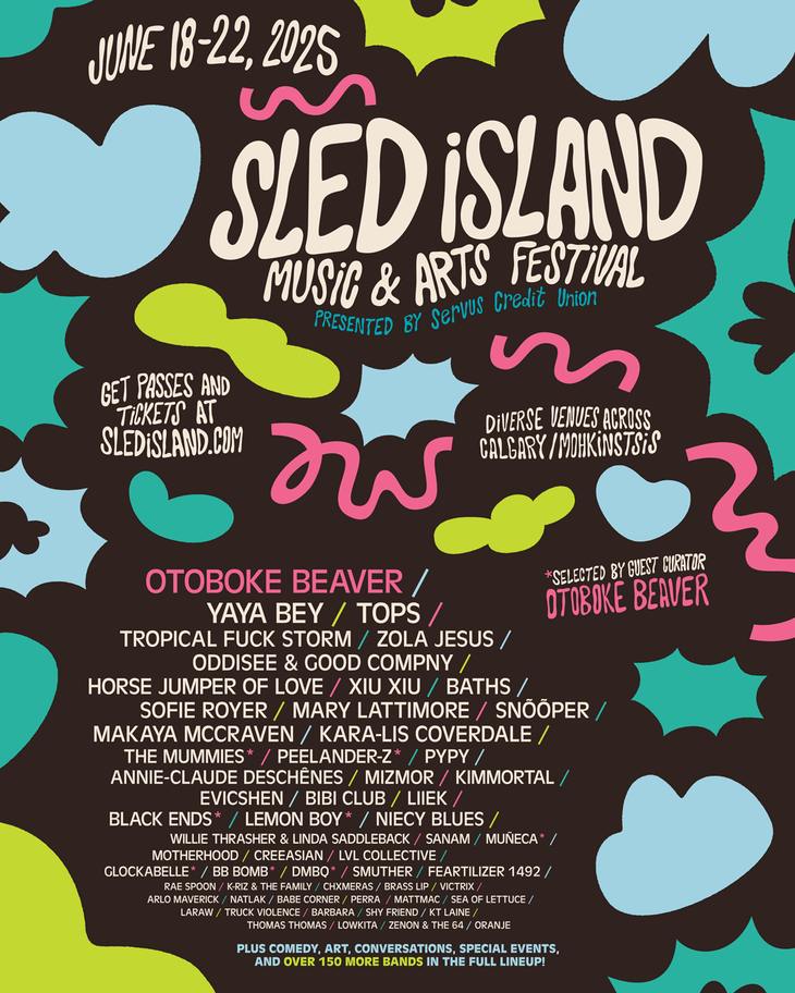 The official poster for Sled Island Music & Arts Festival 2025, presented by Servus Credit Union, features a bunch of blobs, bursts and squiggles, coloured pink, blue, yellow and teal. Other surrounding text reads June 18-22, 2025. Diverse venues across Calgary/Mohkinstsis. Get passes and tickets at SledIsland.com. The lineup and all other information can be found in the caption.