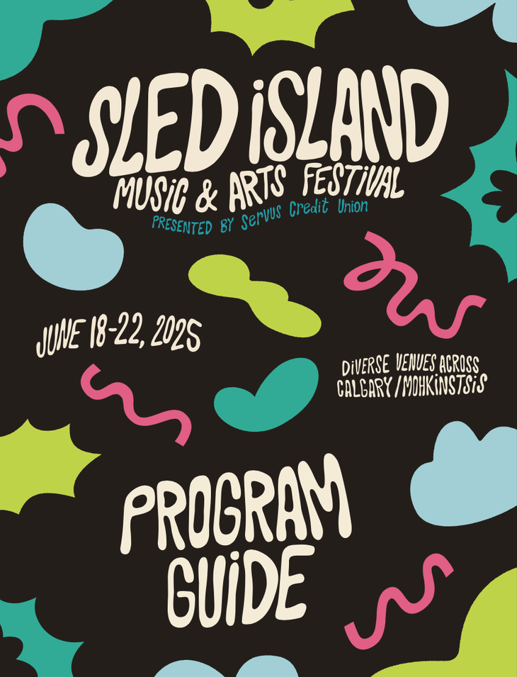 The official cover for the Sled Island Music & Arts Festival 2025 schedule, presented by Servus Credit Union, features a bunch of blobs, bursts and squiggles, coloured pink, blue, yellow and teal. Other surrounding text reads June 18-22, 2025. Diverse venues across Calgary/Mohkinstsis. Get passes and tickets at SledIsland.com. The lineup and all other information can be found in the caption.
