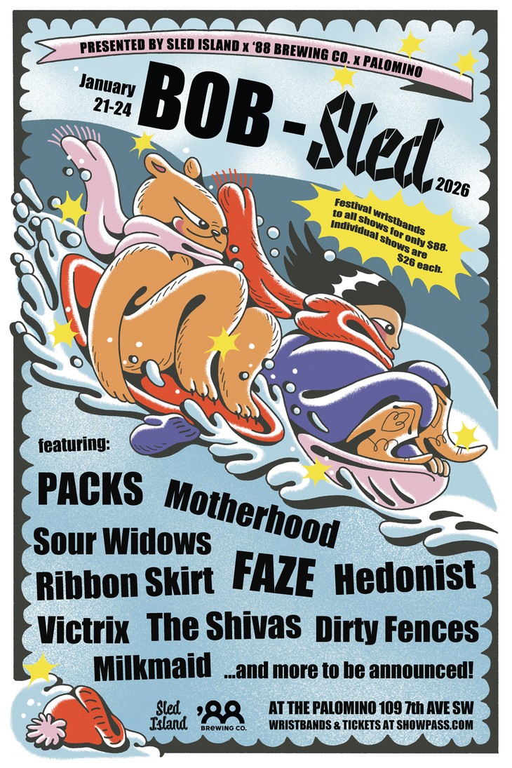Colourful illustrated poster for “BOB-Sled 2026,” presented by Sled Island and '88 Brewing Co. with Palomino. A person rides a sled down a snowy slope alongside a bear-like creature surrounded by stylized waves and snowflakes. Event dates are January 21–24, 2026 at The Palomino (109 7th Ave SW). Festival wristbands are $88 for all shows; individual shows are $26. Featured performers include PACKS, Motherhood, Sour Widows, Ribbon Skirt, FAZE, Hedonist, Victrix, The Shivas, Dirty Fences, and Milkmaid, with more to be announced. Logos for Sled Island, '88 Brewing Co., and Palomino appear at the bottom.