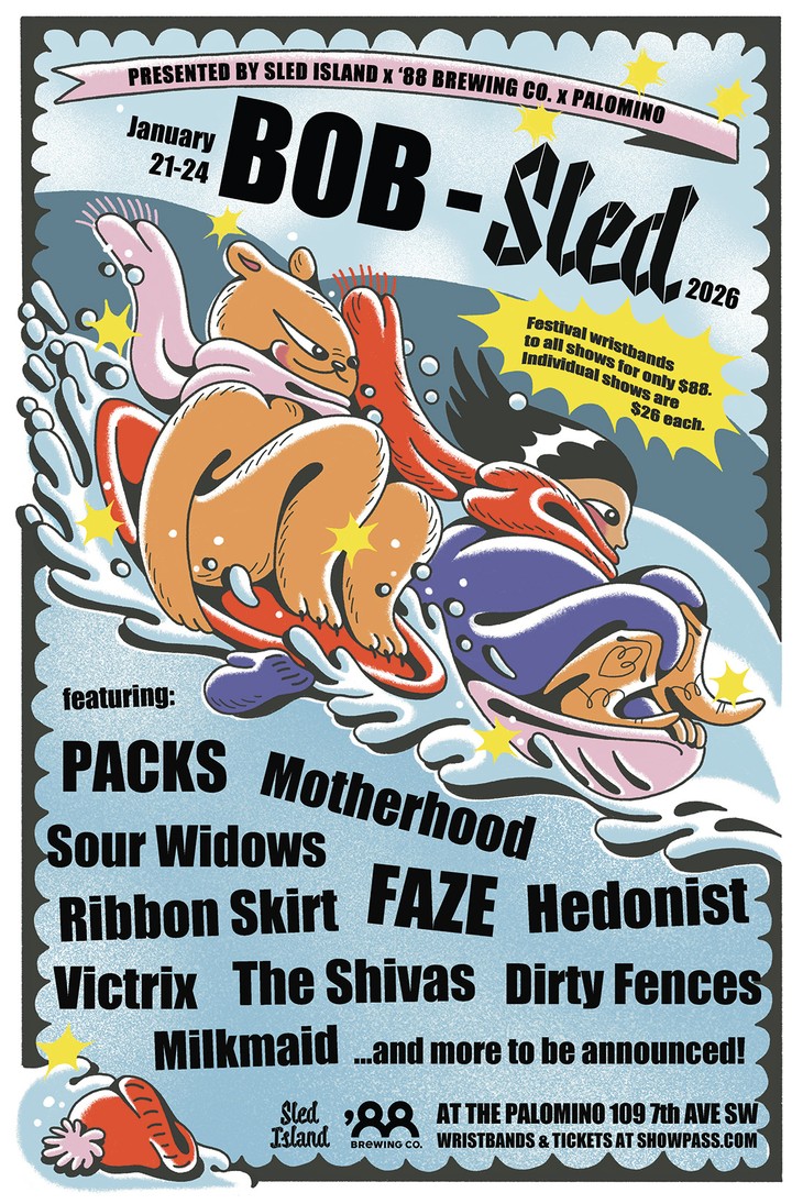 Colourful illustrated poster for “BOB-Sled 2026,” presented by Sled Island and '88 Brewing Co. with Palomino. A person rides a sled down a snowy slope alongside a bear-like creature surrounded by stylized waves and snowflakes. Event dates are January 21–24, 2026 at The Palomino (109 7th Ave SW). Festival wristbands are $88 for all shows; individual shows are $26. Featured performers include PACKS, Motherhood, Sour Widows, Ribbon Skirt, FAZE, Hedonist, Victrix, The Shivas, Dirty Fences, and Milkmaid, with more to be announced. Logos for Sled Island, '88 Brewing Co., and Palomino appear at the bottom.