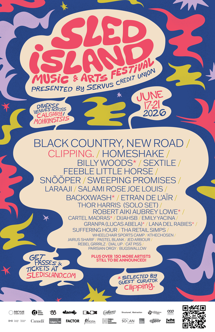 A brightly colored poster for the Sled Island Music & Arts Festival 2026 features overlapping abstract shapes in pink, teal, yellow, and orange. Large text announces the festival dates—June 17–21, 2026—and its location across multiple venues in Calgary / Mohkinstsis. Headlining artists listed include Black Country, New Road; Clipping. (also noted as guest curator); Homeshake; Billy Woods; Sextile; Feeble Little Horse; Snooper; Sweeping Promises; Laraaji; Salami Rose Joe Louis; Backxwash; Etran De L’Aïr; Thor Harris (Solo Set); and Robert Aiki Aubrey Lowe. Below them is a dense list of additional performers and a note that over 150 more artists are still to be announced. The bottom of the poster includes sponsor logos and a link for passes and tickets at sledisland.com..