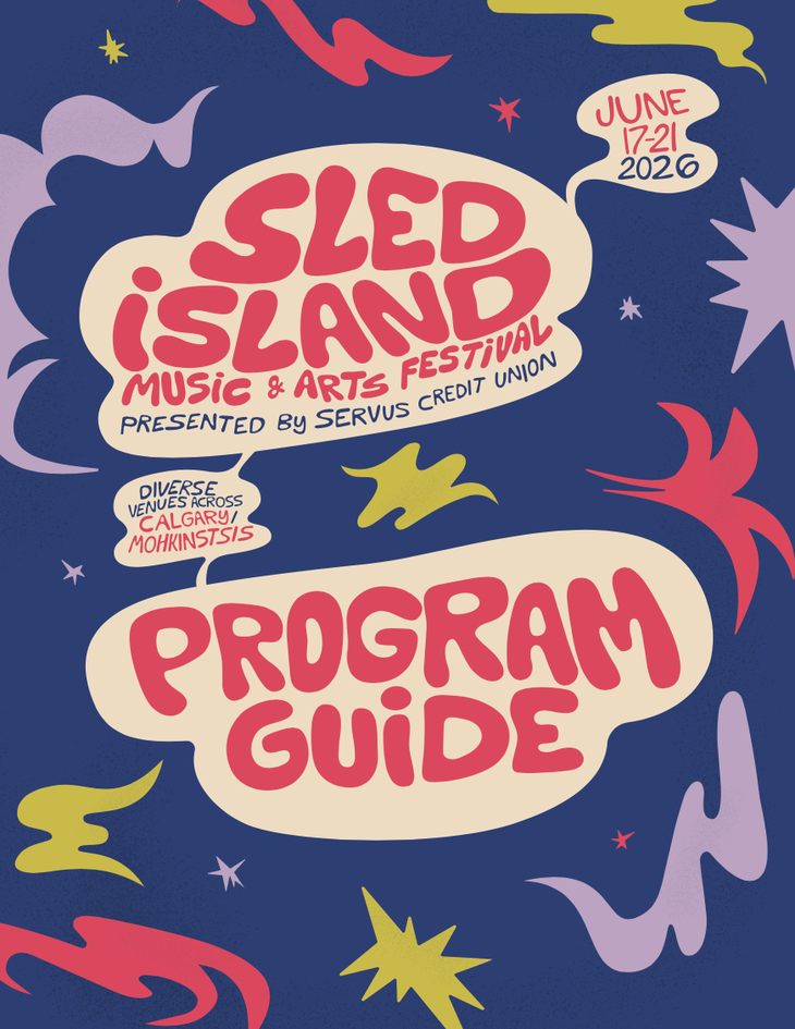 Colourful illustrated cover for the program guide for the Sled Island Music & Arts Festival, presented by Servus Credit Union. The design features bold, rounded red lettering on cream-coloured shapes against a dark blue background with playful abstract stars, waves, and bursts in yellow, red, lavender, and purple. Text reads: “Sled Island Music & Arts Festival,” “Presented by Servus Credit Union,” “Program Guide,” “June 17–21, 2026,” and “Diverse venues across Calgary / Moh’kinsstis.” The overall style is vibrant and whimsical, evoking creativity and celebration.